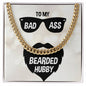 To My Bearded Hubby Cuban Link Chain