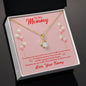 To My Mommy Alluring Beauty Necklace